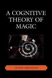 A Cognitive Theory of Magic, S?rensen Jesper