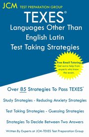 TEXES Languages Other Than English Latin - Test Taking Strategies, Test Preparation Group JCM-TEXES