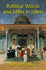 Political Words and Ideas in Islam, Lewis Bernard