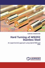 Hard Turning of AISI202 Stainless Steel, Moi Subhas Chandra