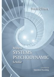 Being a Psychodynamic Systems Scholar, Cilliers Frans
