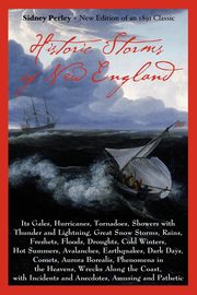 ksiazka tytu: Historic Storms of New England autor: Perley Sidney