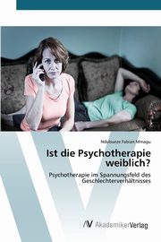 Ist die Psychotherapie weiblich?, Mmagu Ndubueze Fabian