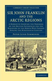Sir John Franklin and the Arctic Regions, Simmonds Peter Lund