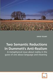 Two Semantic Reductions In Dummett's Anti-Realism, TEGART DAVID