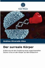 Der surreale Krper, Alvarado Alea Andrea