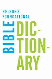Nelson's Foundational Bible Dictionary, Harris Katherine