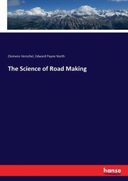 The Science of Road Making, Herschel Clemens