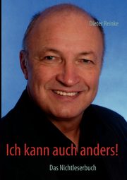 Ich kann auch anders!, Reinke Dieter