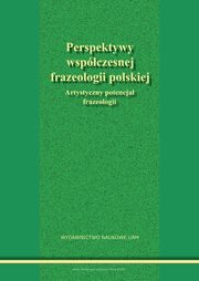 Perspektywy wspczesnej frazeologii polskiej, 