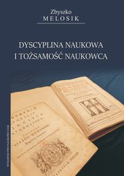 Dyscyplina naukowa i tosamo naukowca, Melosik Zbyszko