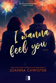 I Wanna Feel You, Chwistek Joanna
