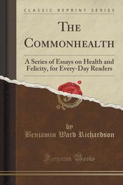 ksiazka tytu: The Commonhealth autor: Richardson Benjamin Ward