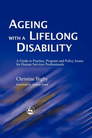 ksiazka tytu: Ageing with a Lifelong Disability autor: Bigby Christine