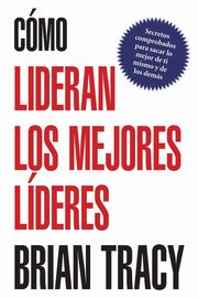 Como Lideran los Mejores Lideres, Tracy Brian