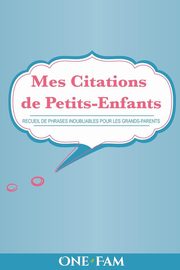 Mes Citations de Petits-Enfants, OneFam