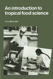 An Introduction to Tropical Food Science, Muller H. G.