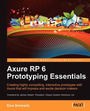 Axure Rp 6 Prototyping Essentials, Schwartz Ezra
