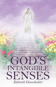 God's Intangible Senses, Householder Deborah