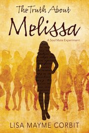 The Truth About Melissa, Corbit Lisa Mayme