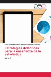 ksiazka tytu: Estrategias didcticas para la ense?anza de la estadistica autor: Suarez Erika Alejandra