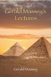 Gerald Massey's Lectures, Massey Gerald