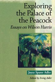 Exploring the Palace of the Peacock, Adler Joyce