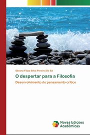 O despertar para a Filosofia, Pereira De S Silvana Filipa Silva