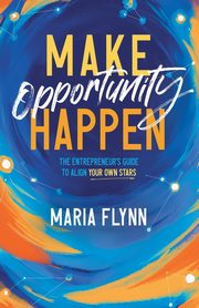 Make Opportunity Happen, Flynn Maria