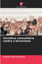 Iniciativa comunitria contra o terrorismo, Jernimo Antnio Flix