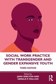 Social Work Practice with Transgender and Gender Expansive Youth, 