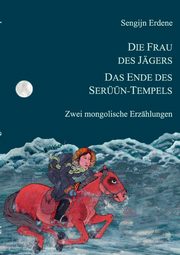 Die Frau des Jgers, Das Ende des Sern-Tempels, Erdene Sengijn