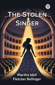 The Stolen Singer, Bellinger Martha Idell Fletcher
