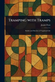 Tramping With Tramps, Flynt Josiah