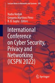 International Conference on Cyber Security, Privacy and Networking (ICSPN 2022), 