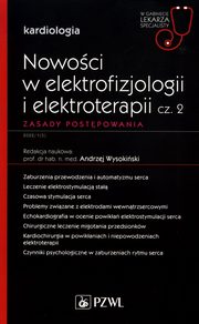 Nowoci w elektrofizjologii i elektroterapii Zasady postpowania Cz 2, Wysokiski Andrzej