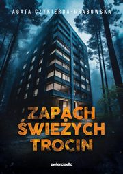 ksiazka tytu: Zapach wieych trocin autor: Czykierda-Grabowska Agata