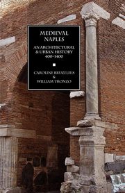 ksiazka tytu: Medieval Naples autor: Bruzelius Caroline