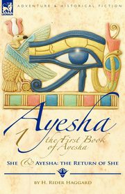 ksiazka tytu: The First Book of Ayesha-She & Ayesha autor: Haggard H. Rider