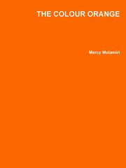 ksiazka tytu: The Colour Orange autor: Mutamiri Mercy