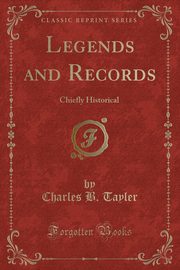 ksiazka tytu: Legends and Records autor: Tayler Charles B.