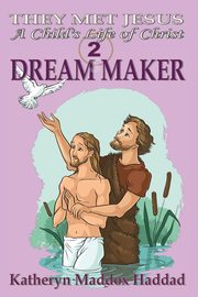 Dream Maker, Haddad Katheryn Maddox