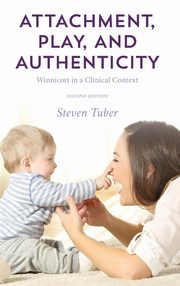 ksiazka tytu: Attachment, Play, and Authenticity autor: Tuber Steven