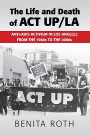 The Life and Death of ACT UP/LA, Roth Benita