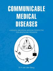COMMUNICABLE MEDICAL DISEASES, van den Berg R H