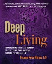 ksiazka tytu: Deep Living autor: Howe-Murphy Roxanne
