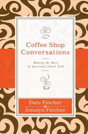 Coffee Shop Conversations, Fincher Dale Fincher and Jonalyn