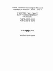 Emigrants from France (Haut-Rhin Department) to America. Part 1 (1837-1844) and Part 2 (1845-1847), Smith Clifford Neal