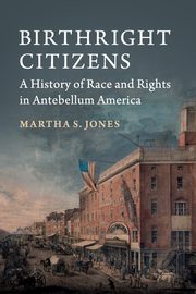 Birthright Citizens, Jones Martha S.