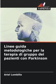 Linee guida metodologiche per la terapia di gruppo dei pazienti con Parkinson, Lombillo Ariel